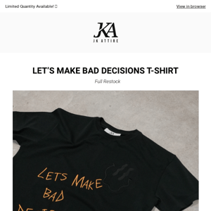 LET'S MAKE BAD DECISIONS T-SHIRT FULL RESTOCK 🔥