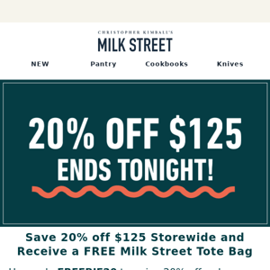 20%  off Storewide Ends Tonight!