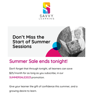 Ends tonight: Our Summer Sale!