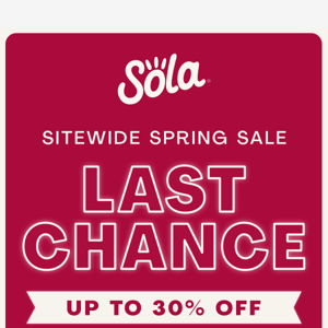 Last Chance: 24 Hours Left in Sola's Spring Sale!