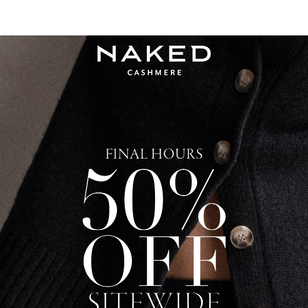 FINAL HOURS: 50% Off Sitewide