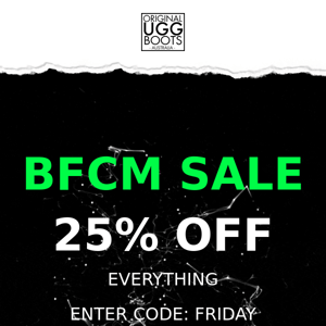 24 hours left. 25% off EVERYTHING. Be quick as this can't last long. Original UGG Boots are Aussie made & owned.