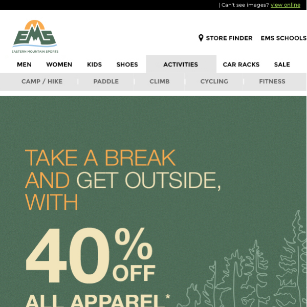 40% OFF All Apparel! Take a Break and Get Outside - Shop Your Local EMS