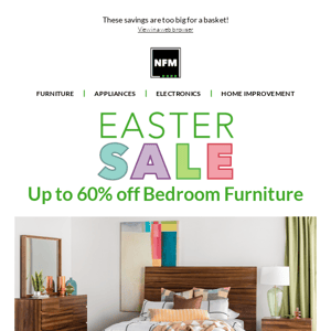 Easter Deal Alert: up to 60% off Bedroom Furniture