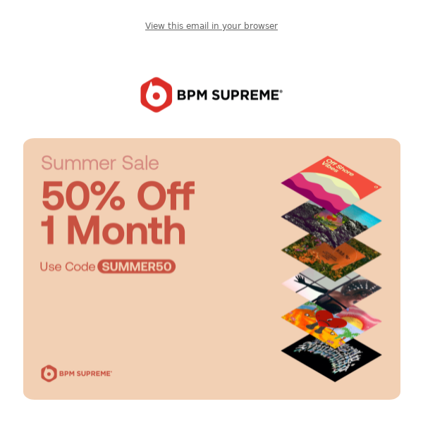 Summer Sale: Take 50% Off Your Next Month