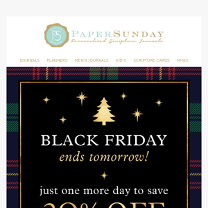 Shop Fast! Black Friday Savings End Tomorrow! 🎁