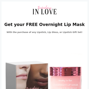 Tuesday in Love, Get a FREE Lip Mask! 💋 This Week Only!