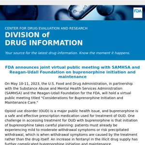 FDA Announces Joint Virtual Public Meeting With SAMHSA And Reagan-Udall Foundation On Buprenorphine Initiation And Maintenance - Drug Information Update