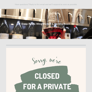 Closed for Private Event Tonight from 6:00 pm to Close