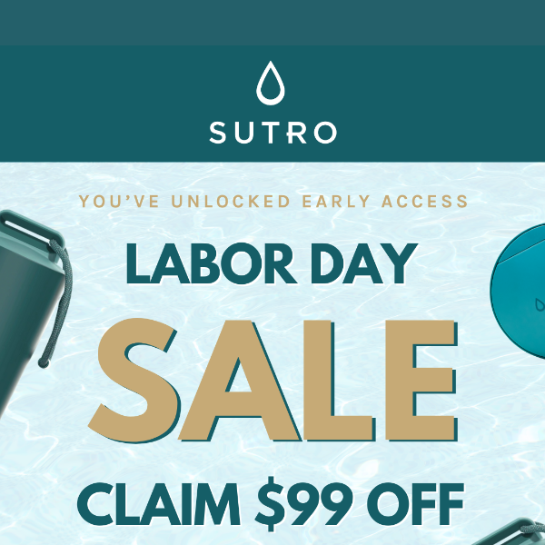 Early Access 😎🌊 Save $99 on Sutro