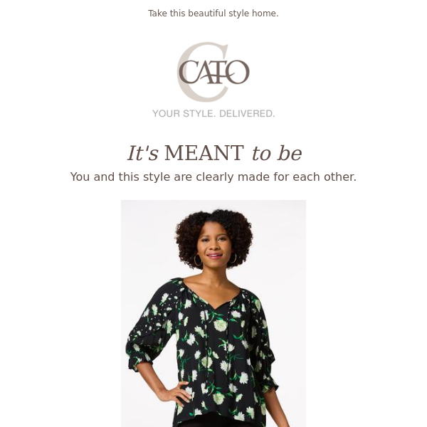 Cato Fashions, Fashion is not one size fits all, which makes it all the  more fun and fabulous! If you love affordable, on-trend fashion, we invite  you t