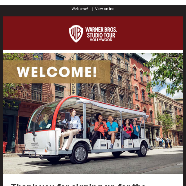 Thank you for signing up for our newsletter! - Warner Bros. Studio Tour  Hollywood