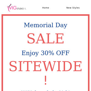 MEMORIAL SALE: 30% Off Sitewide Starts NOW!