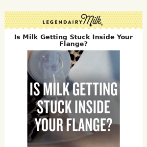 Is milk getting stuck inside your flange?🥴