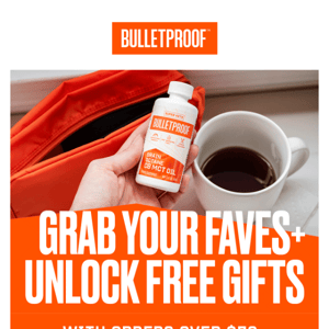 Unlock FREE Bulletproof Gifts!