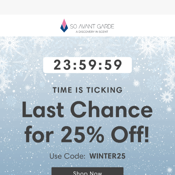 25% OFF Winter Fragrances ⏱️ Time is ticking...