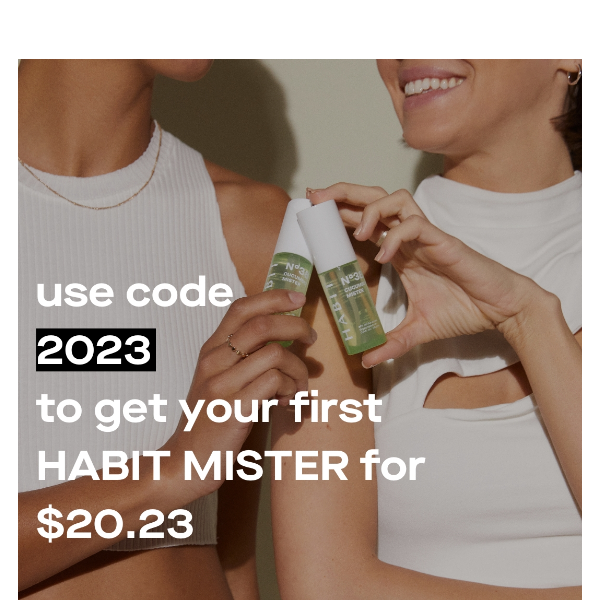 last chance – get your first HABIT MISTER for $20.23