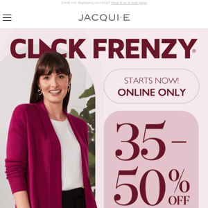 Click Frenzy Starts Now! 35-50% Off Everything!