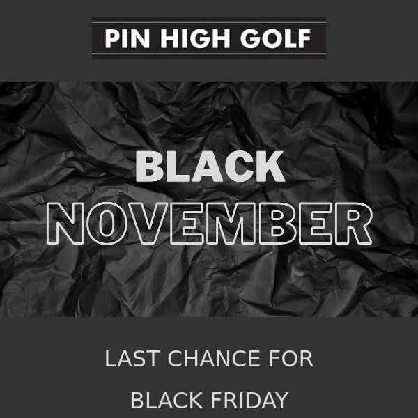 LAST CHANCE FOR BLACK FRIDAY DEALS