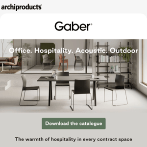 Office, hospitality, acoustic, outdoor: discover Gaber's collections