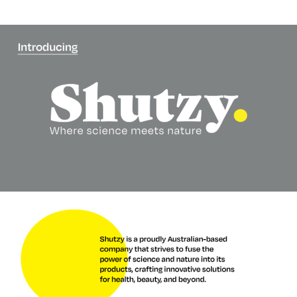 Introducing Shutzy.