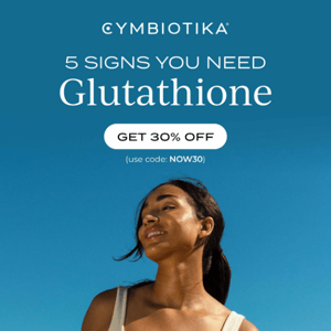 5 Signs You Need Glutathione