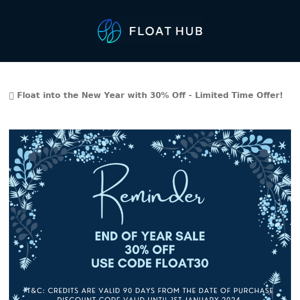 🌟 Float into the New Year with 30% Off - Limited Time Offer!