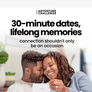 Mini Dates: 30-min dates, life long memories!