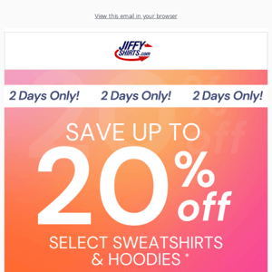Up to 20% Off Sweatshirts & Hoodies!