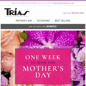 One week ‘til Mother's Day! Save 10%