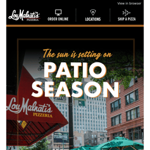 How does one last patio outing sound?