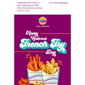 Celebrate National French Fry Day with FREE Fries!