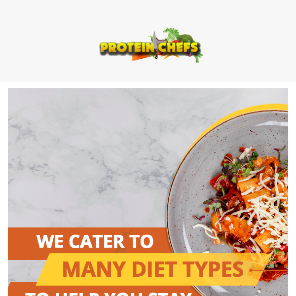 We Cater To Many Diet Types To Help You Stay Consistent!