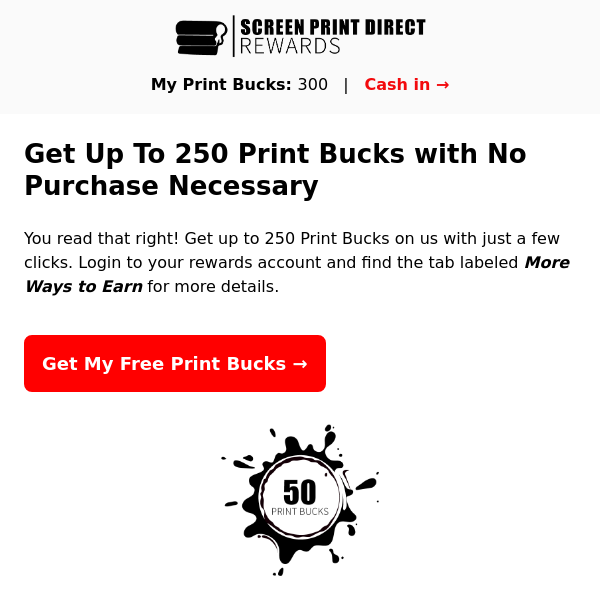 Get 250 Print Bucks With No Purchase Necessary.