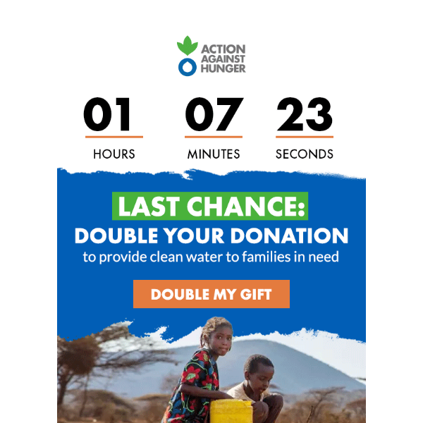 LAST CHANCE: Double your World Water Day gift