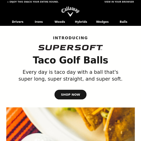 Introducing the Limited Edition Supersoft Taco Golf Ball - Callaway Golf