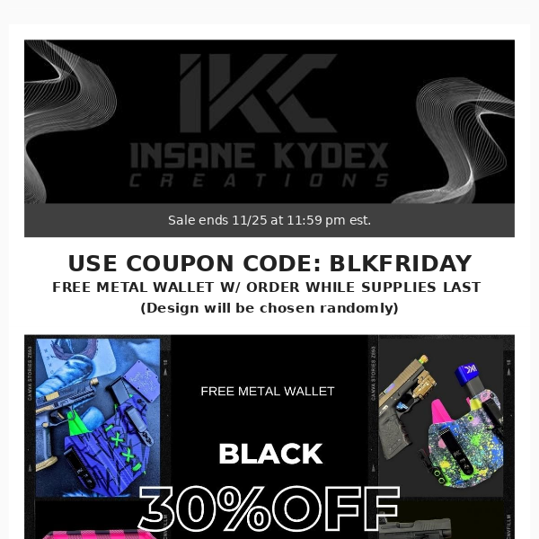 IKC BLACK FRIDAY SALE 30% Off + FREE METAL WALLET