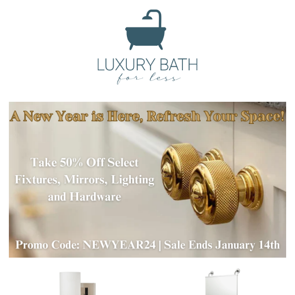 New Year, Refresh Your Space! Take 50% Off Select Fixtures, Mirrors, Lighting and Hardware