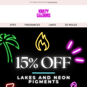 Save 15% off Lakes and Neons! 🎁