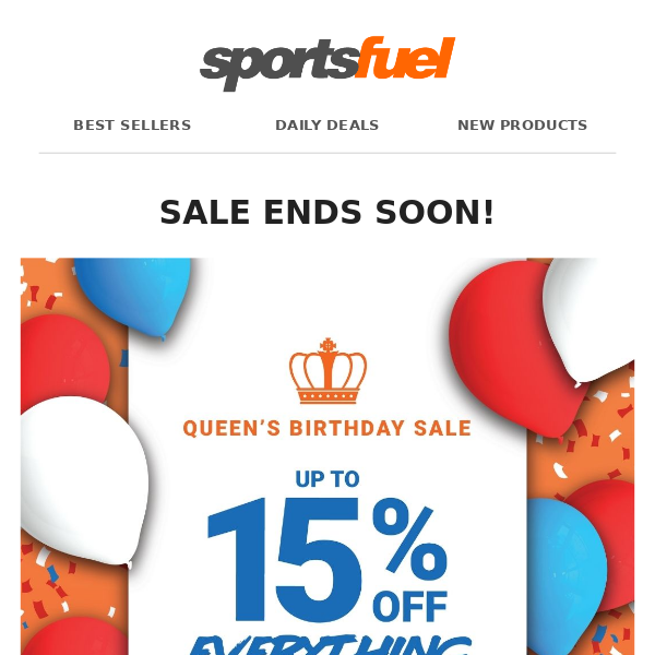 Queen's Birthday Sale ENDS TONIGHT! 👑🎈