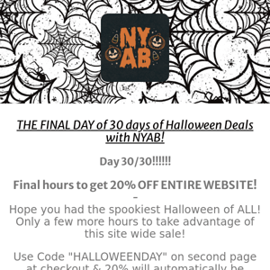 FINAL HOURS OF 20% OFF ENTIRE SITE! 💀🎃👻