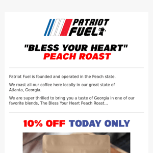 "Bless Your Heart" Peach roast is on sale with a new offer!