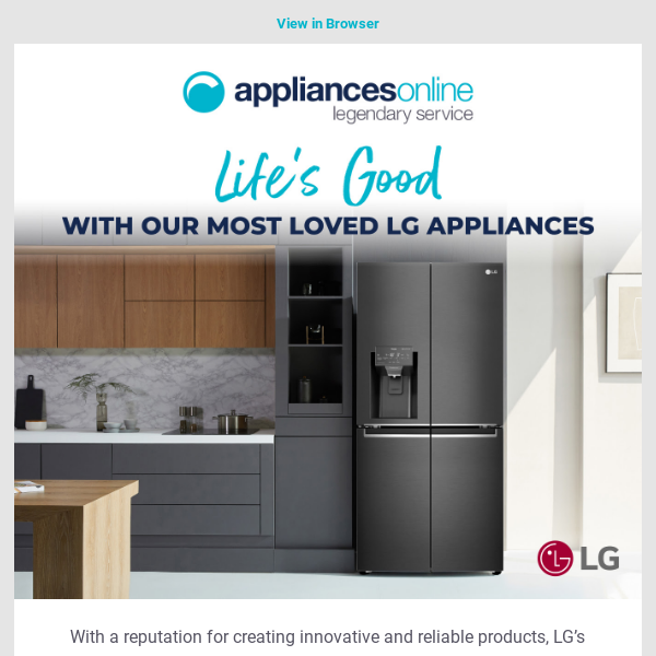 Make Life Good with Our Most Popular LG Appliances