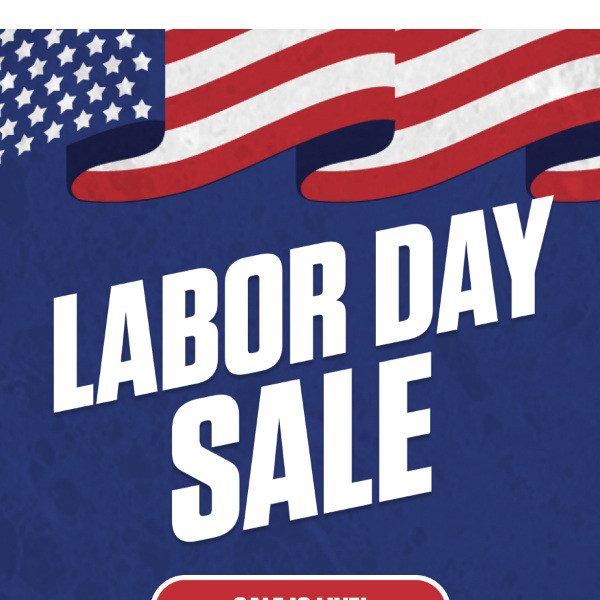 Labor Day Sale is LIVE! 🇺🇸