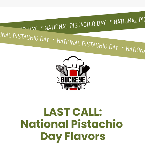 Hurry! Last Call for Pistachio Bliss