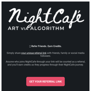 ✨ Refer Friends to NightCafe