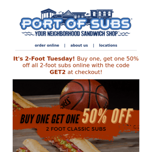 Enjoy 50% off a 2-foot today!