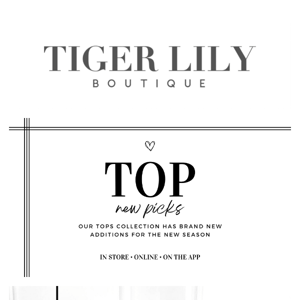 TOP New Picks, Tiger Lily Boutique 💖