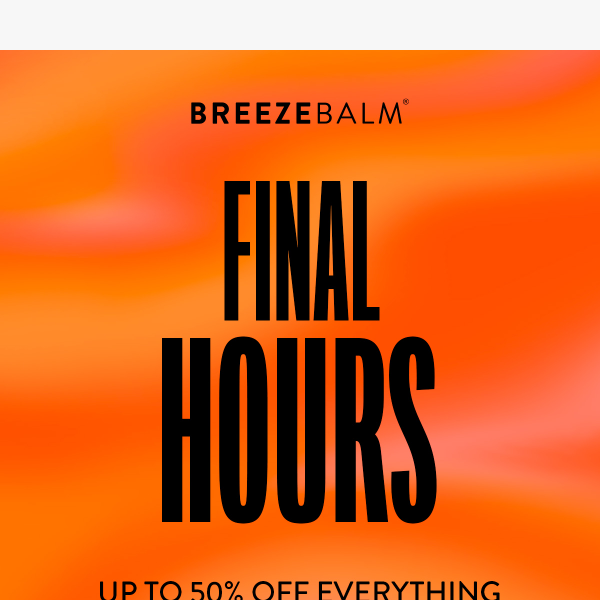 FINAL HOURS LEFT to shop up to 50% OFF