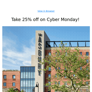 Last chance to save 25% off with our Cyber Monday sale when you book now!